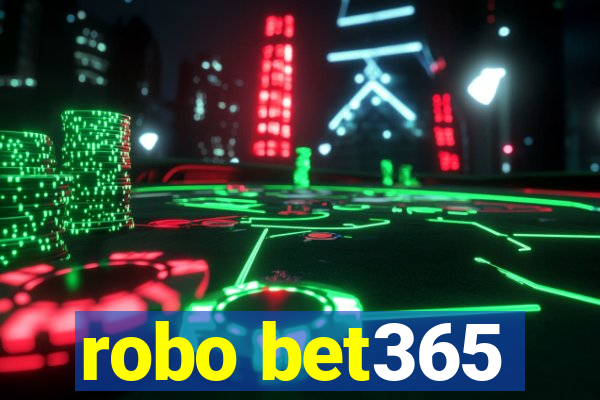 robo bet365